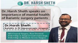 Mental health checks important before & after bariatric surgery, says Mumbai’s Dr. Harsh Sheth