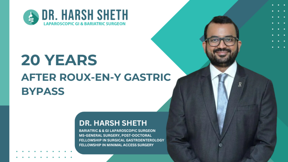 20 Years After Roux-en-Y Gastric Bypass | Dr. Harsh Sheth